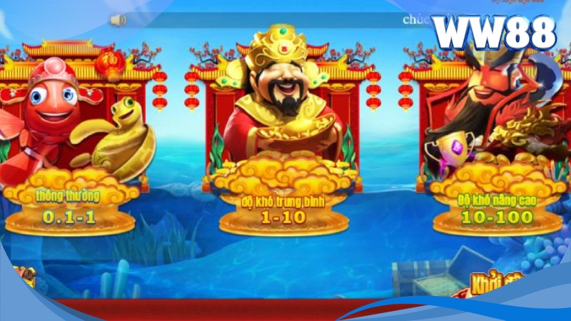 Bắn Cá WW88 - Thỏa Mãn Đam Mê Săn Cá Đổi Thưởng 4 Chọn cấp độ bàn chơi
